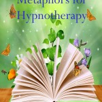 Effective Metaphors for Hypnotherapy